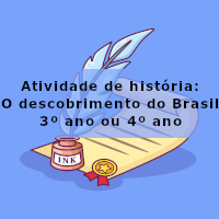 Atividade de historia – O descobrimento do Brasil – 3 e 4 ano