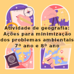 Atividade de geografia: Ações para minimização dos problemas ambientais – 7º ano e 8º ano