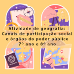 Atividade de geografia: Canais de participação social e órgãos do poder público – 7º ano e 8º ano