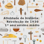 Atividade de história: A Revolução de 1930 – 1º ano ensino médio