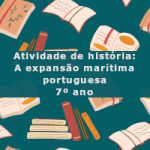 Atividade de história: A expansão marítima portuguesa – 7º ano