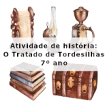 Atividade de história: O Tratado de Tordesilhas – 7º ano
