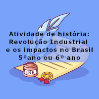 atividade de historia – Revolução Industrial impactos no Brasil