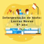 Interpretação de texto: Lavras Novas – 5º ano
