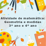 Atividade de matemática: Geometria e medidas – 3º ano e 4º ano