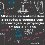 Atividade de matemática: Situações problema com porcentagem e proporção – 5º ano e 6º ano