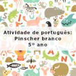 Interpretação de texto: Pinscher branco – 5º ano