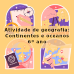 Atividade de geografia: Continentes e oceanos – 6º ano
