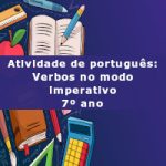 Atividade de português: Verbos no modo imperativo – 7º ano